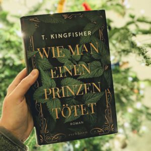 Blick ins Buch - "Wie man einen Prinzen tötet" von T. Kingfisher